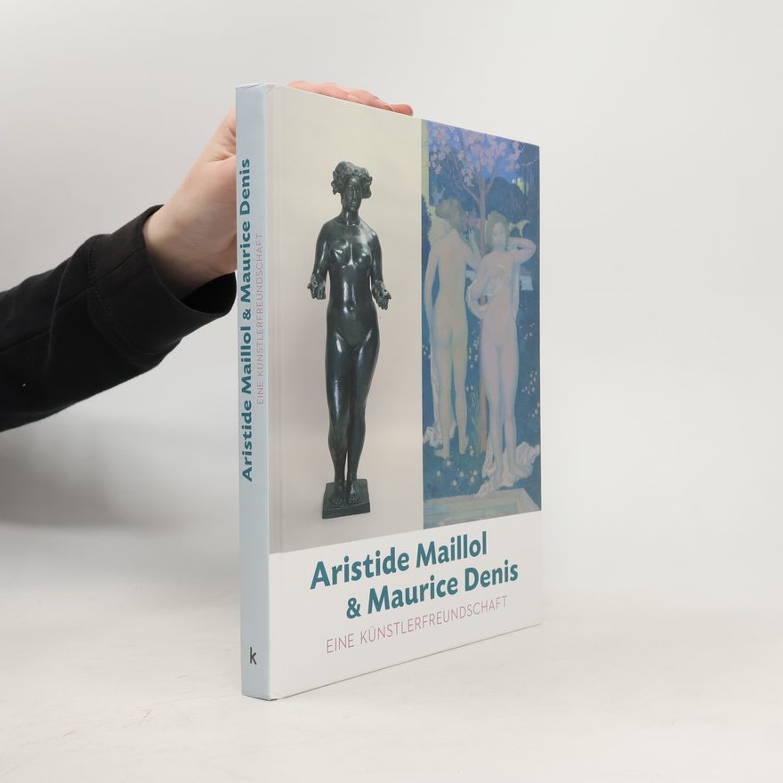 Bettina Zeman Aristide Maillol & Maurice Denis