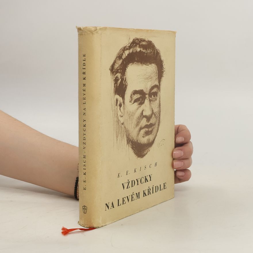 Egon Erwin Kisch Vždycky na levém křídle