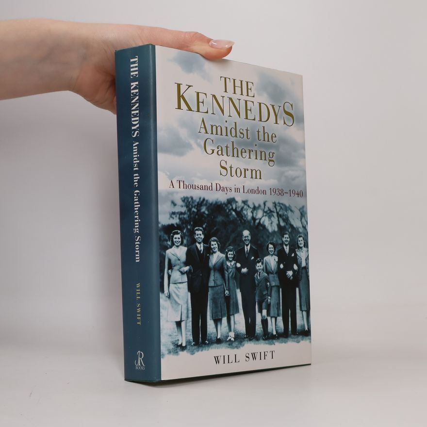 William T. Swift The Kennedys Amidst the Gathering Storm