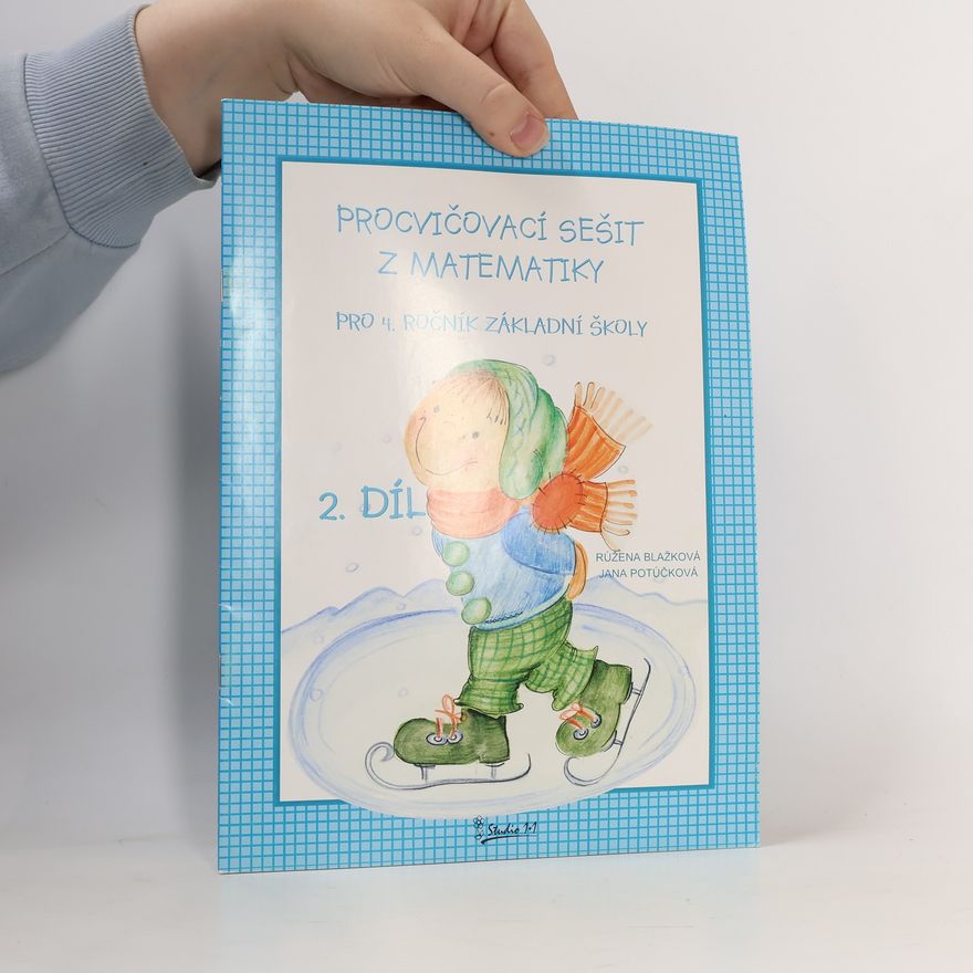 Jana Potůčková Procvičovací sešit z matematiky pro 4. ročník základní školy. 2. díl