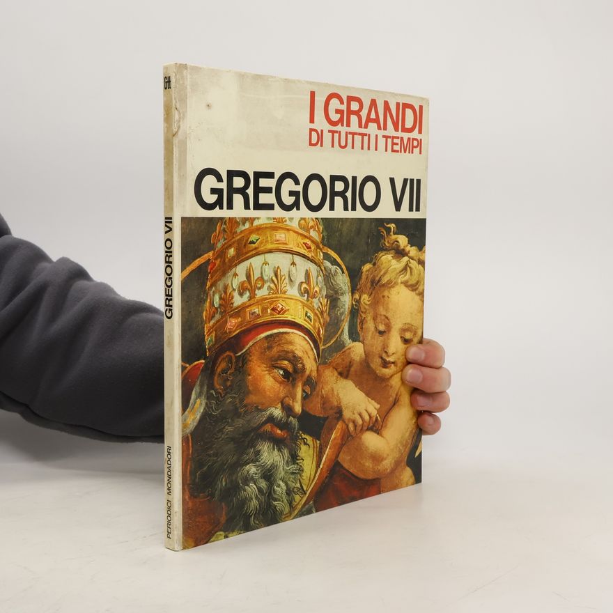 Collectif d'auteurs I grandi di tutti i tempi. Gregorio VII
