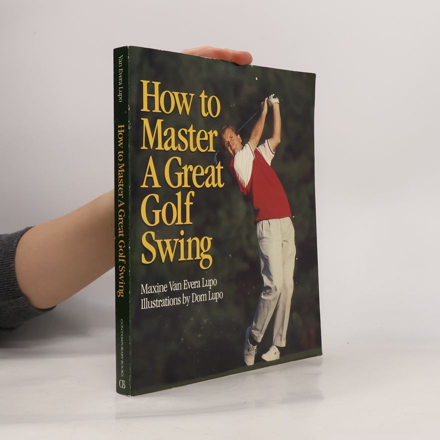 Dom Lupo How to Master a Great Golf Swing