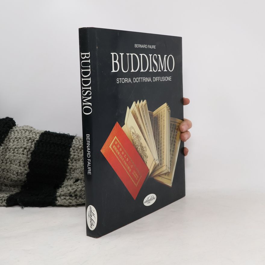 Bernard Faure Le grandi religioni: Buddismo. Storia, dottrina, diffusione. Ediz. illustrata