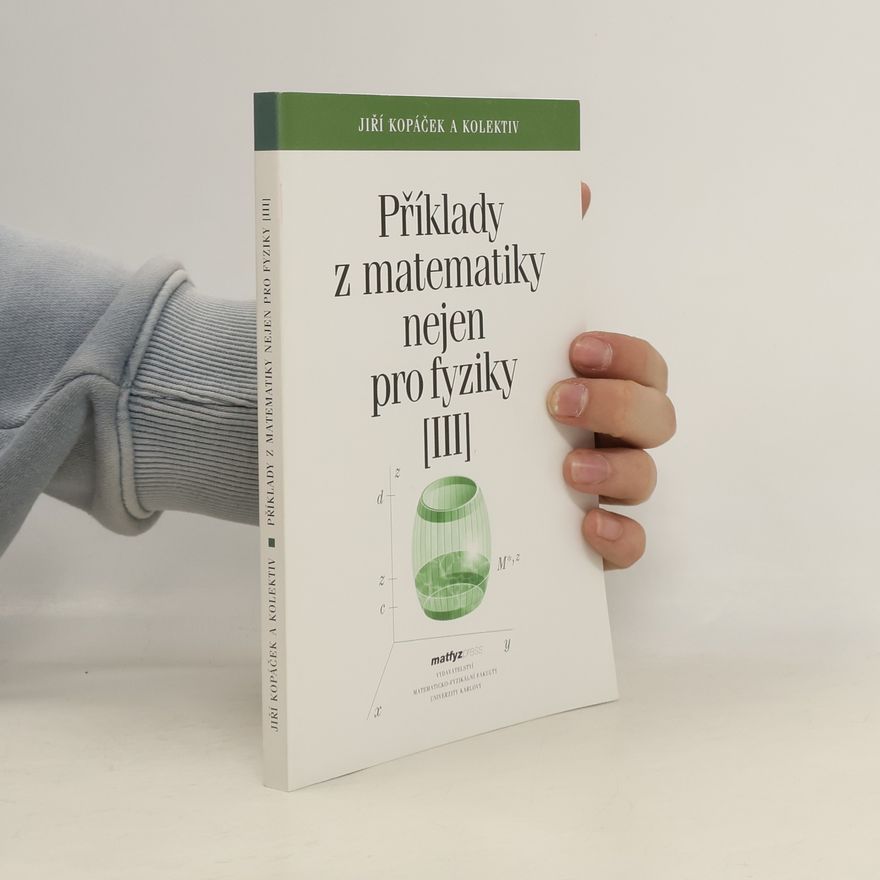 Jiří Kopáček Příklady z matematiky nejen pro fyziky III