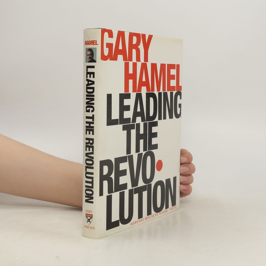 Gary Hamel Leading the revolution