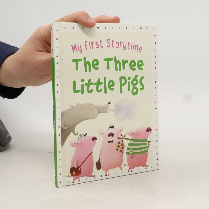 Kolektív autorov My First Storytime. Three Little Pigs