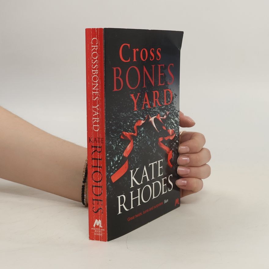 Kate Rhodes Alice Quentin - 1: Kate Rhodes Crossbones Yard