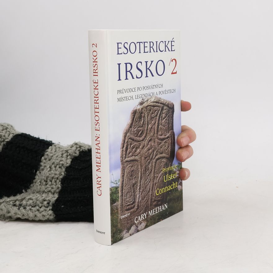 Miloslav Korbelík Esoterické Irsko : průvodce po posvátných místech, legendách a lidových pověstech. II
