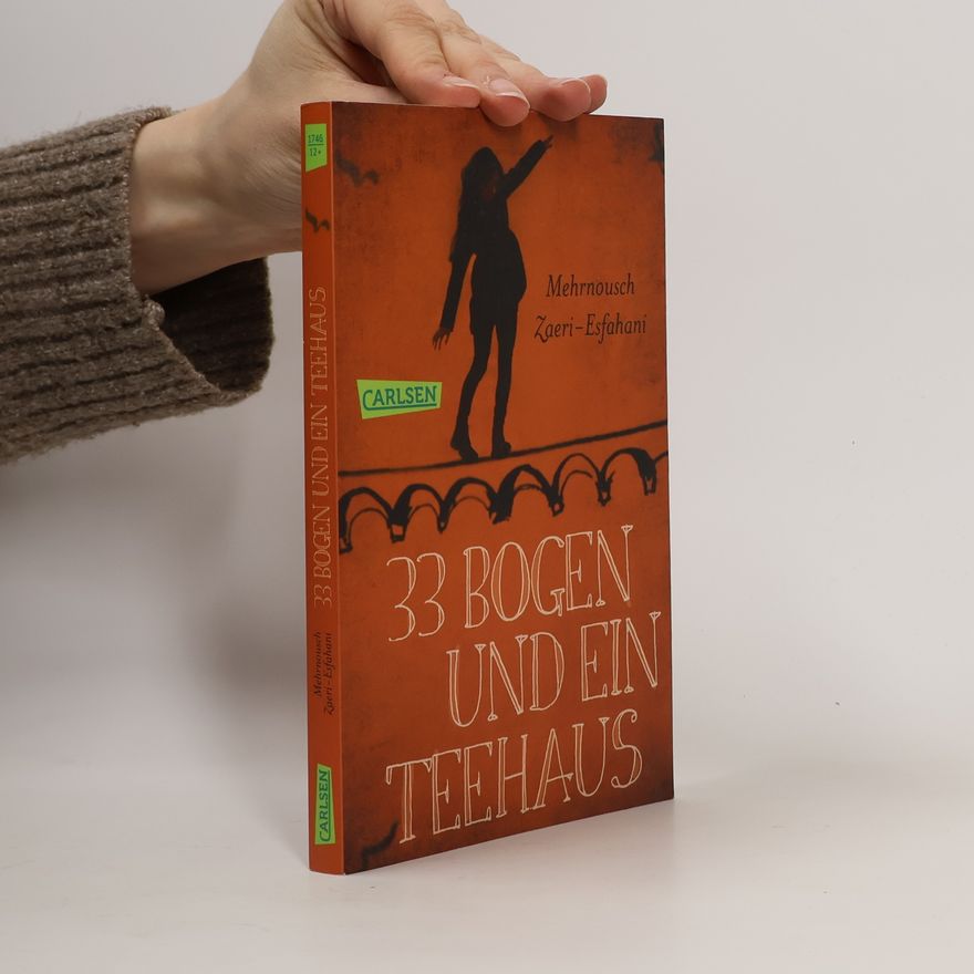 Mehrnousch Zaeri-Esfahani 33 Bogen und ein Teehaus