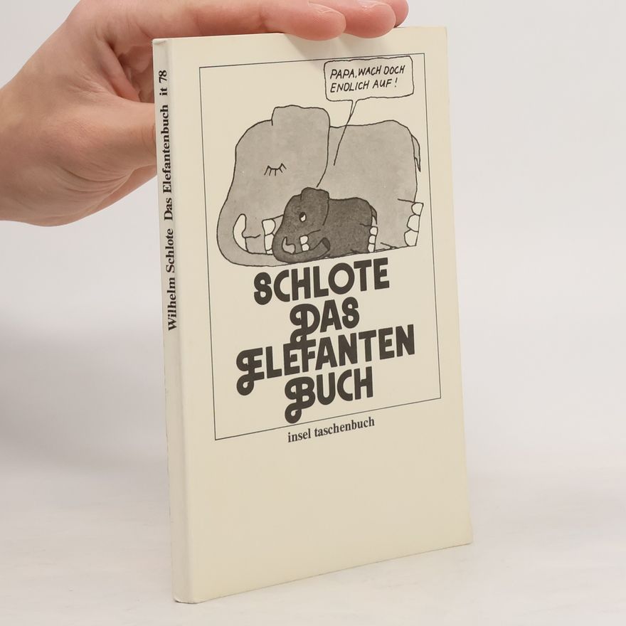 Wilhelm Schlote Das Elefanten-Buch