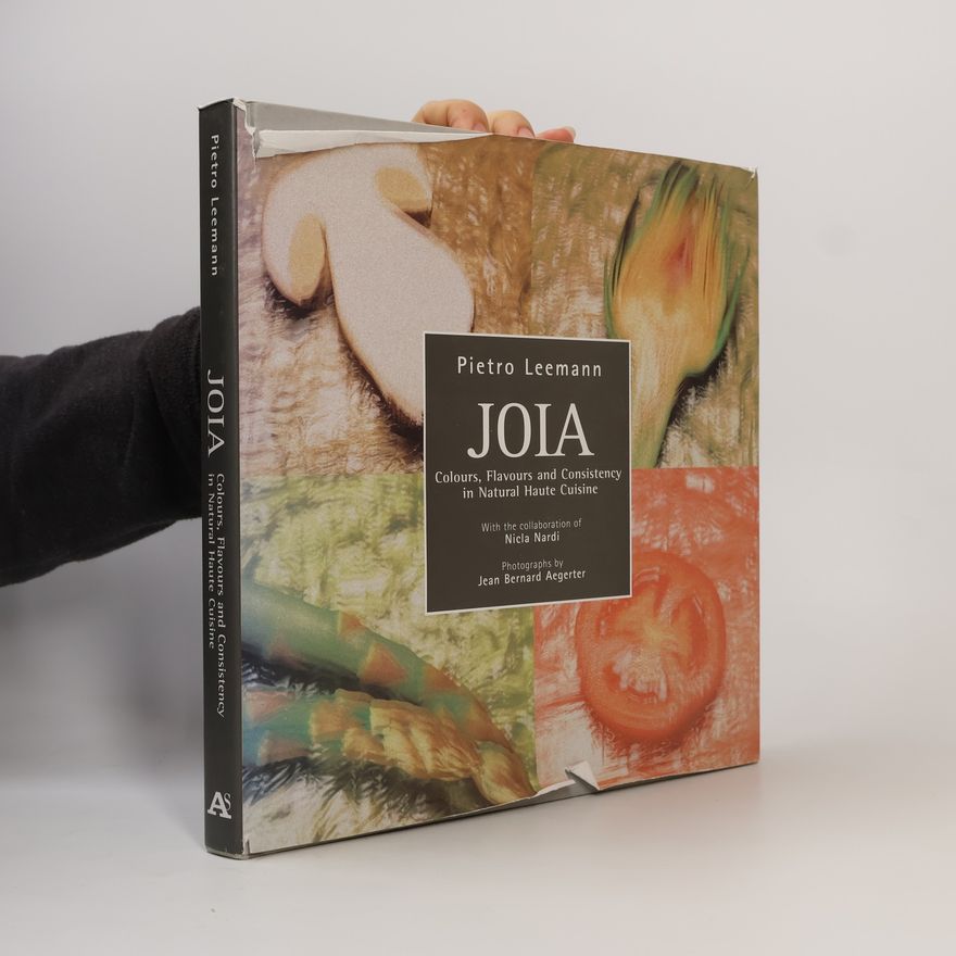 Jean Bernard Aegerter Joia. Colours, Flavours and Consistency in Natural Haute Cuisine