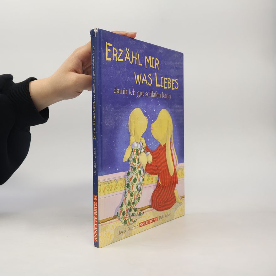 Joyce Dunbar Erzähl mir was Liebes, damit ich gut schlafen kann
