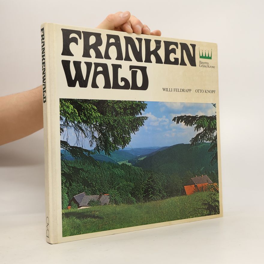 Otto Knopf Frankenwald: Bayerns Grüne Krone