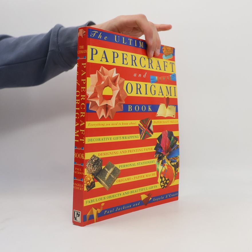 Angela A'Court The Ultimate Papercraft and Origami Book
