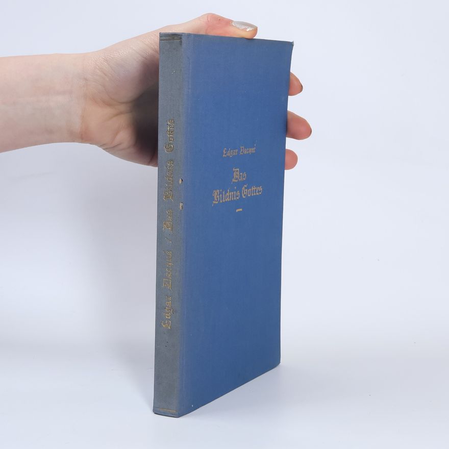 Edgar Dacqué Das bildnis Gottes