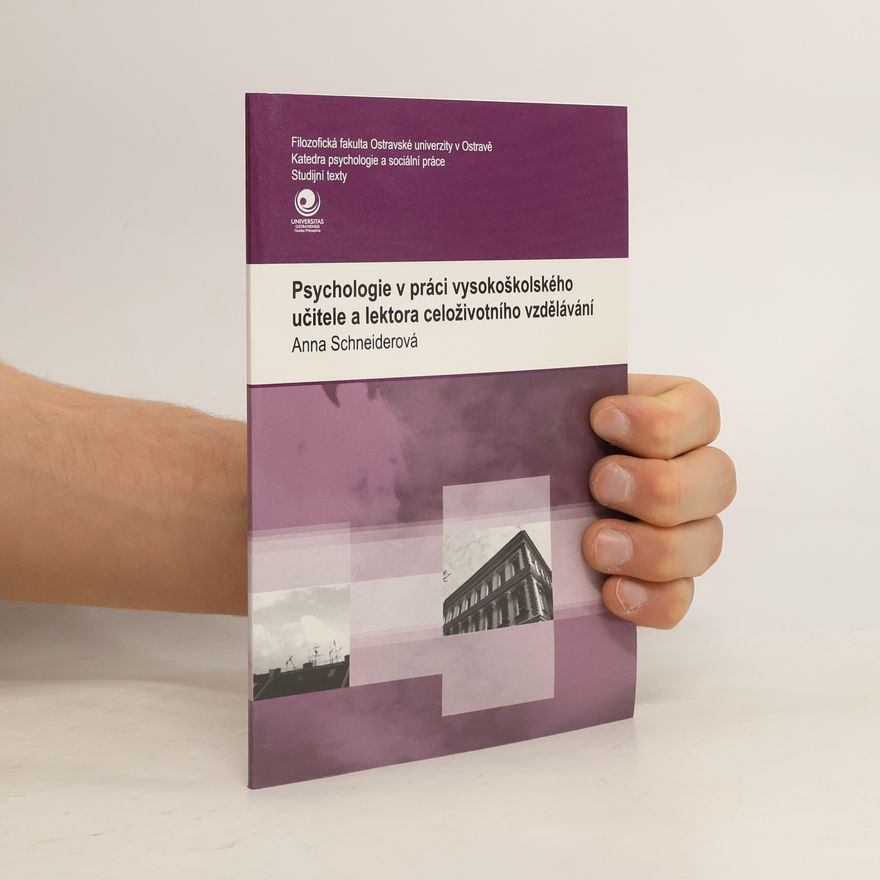 Ostravská univerzita. Katedra psychologie a sociální práce Studijní texty: Psychologie v práci vysokoškolského učitele a lektora celoživotního vzdělávání