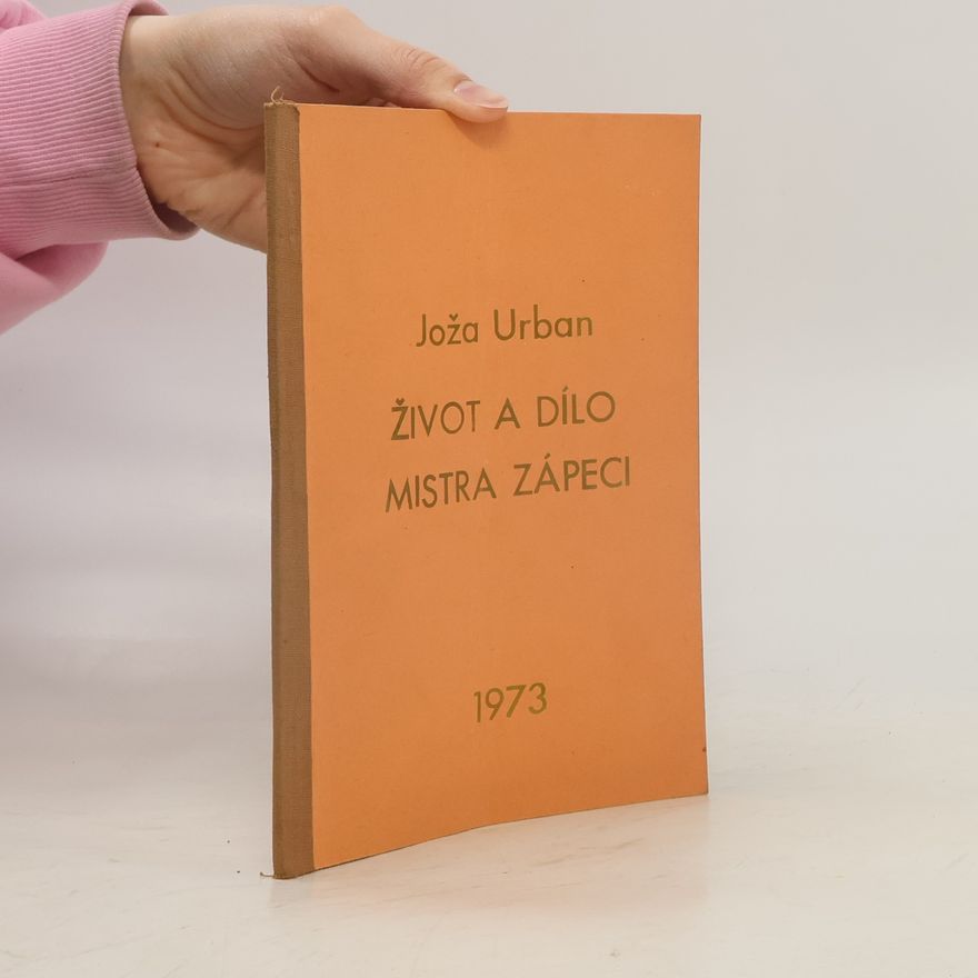 Joža Urban Život a dílo mistra Zápeci