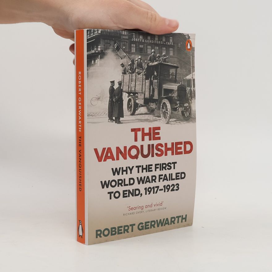 Robert Gerwarth The Vanquished