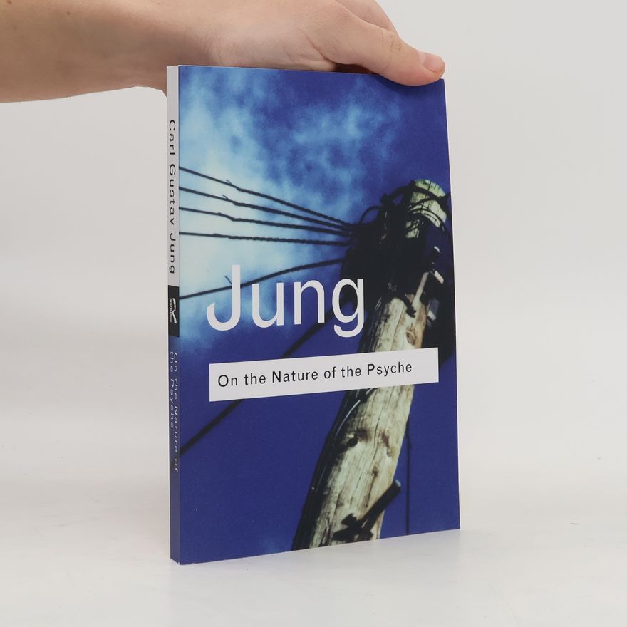 Carl Gustav Jung On the Nature of the Psyche