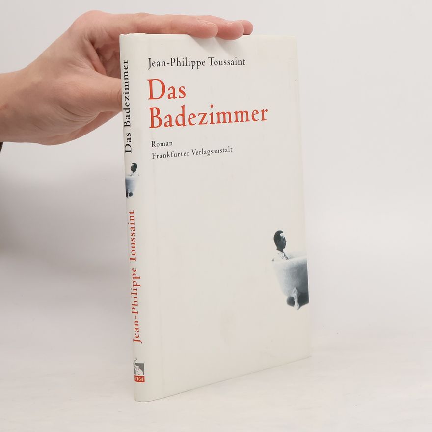 Jean-Philippe Toussaint Das Badezimmer
