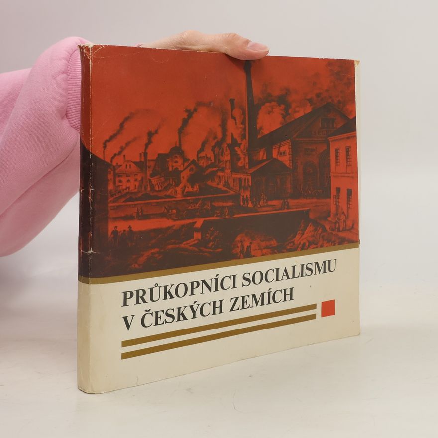 Kolektív autorov Průkopníci socialismu v českých zemích