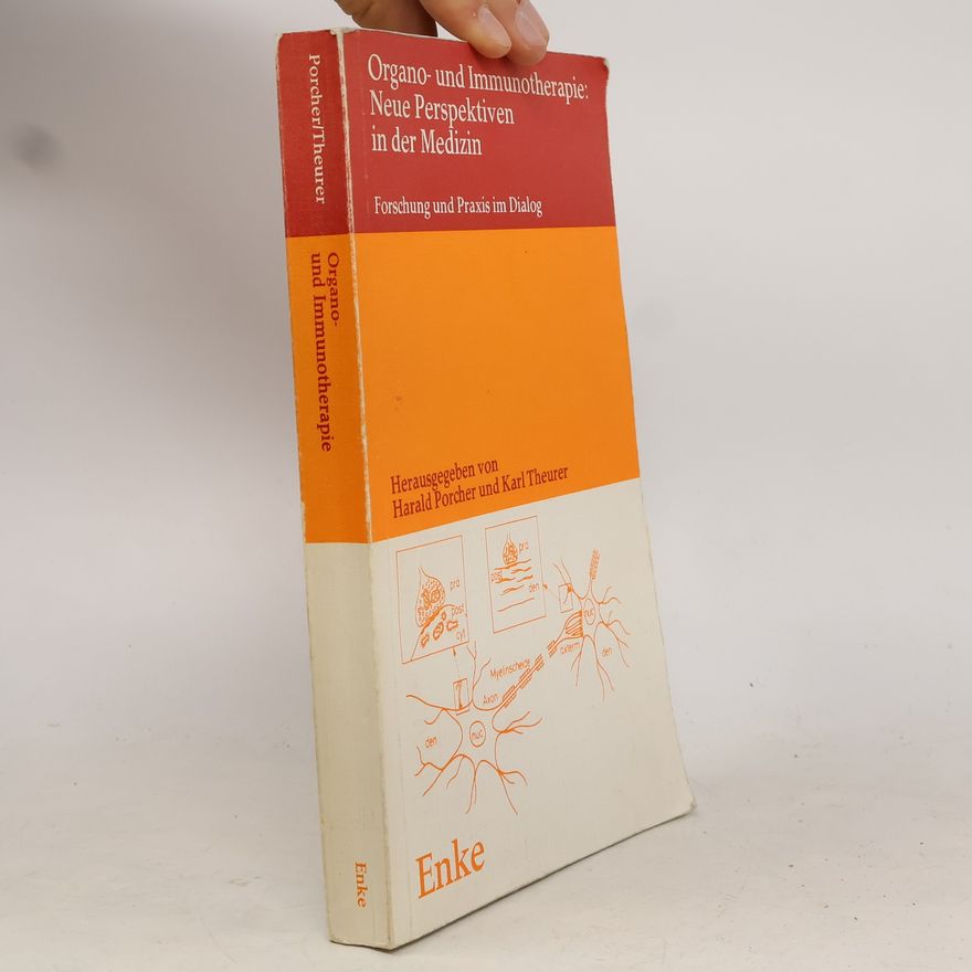 Karl E. Theurer Organo- und Immunotherapie, neue Perspektiven in der Medizin