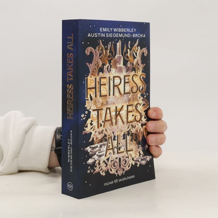 Austin Siegemund-Broka Die Heiress-Reihe - 1: Heiress Takes All