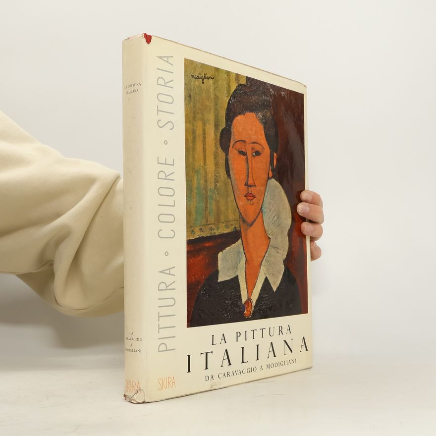 Various authors La Pittura Italiana: Da Caravaggio a Modigliani