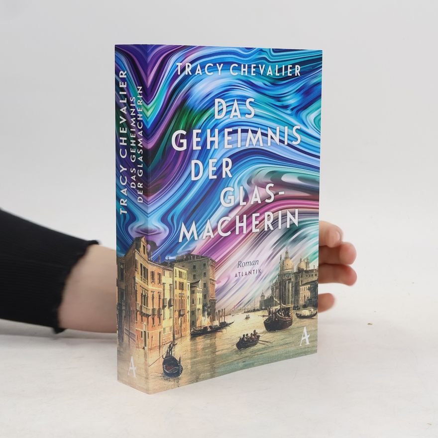 Tracy Chevalier Das Geheimnis der Glasmacherin