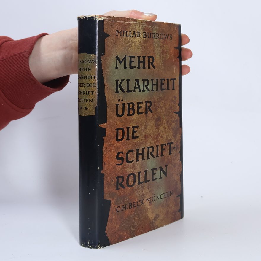 Millar Burrows Mehr Klarheit über die Schriftrollen