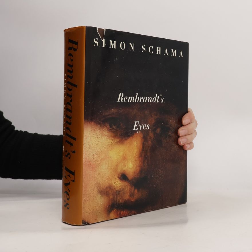 Simon Schama Rembrandt's Eyes