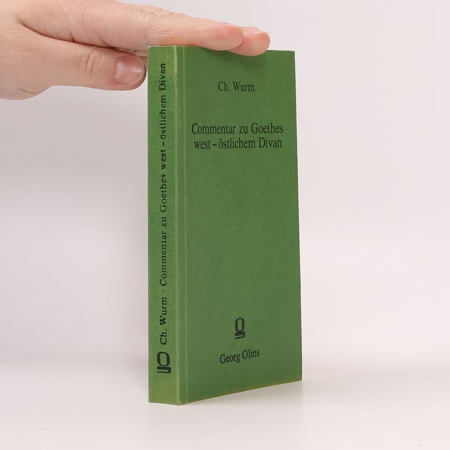 Christian Wurm Commentar zu Goethes West-östlichem Divan