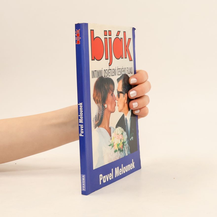 Pavel Melounek Biják. Intimní osvětlení českého filmu