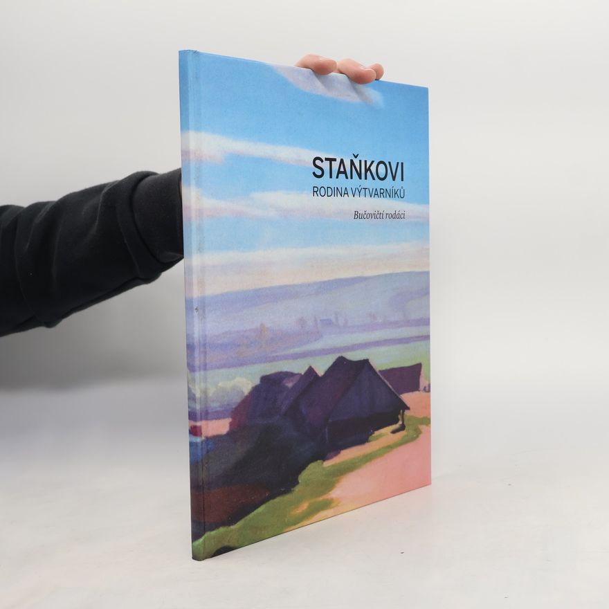 Karel Staněk Staňkovi: rodina výtvarníků: Bučovičtí rodáci