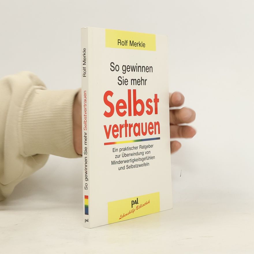 Rolf Merkle So gewinnen Sie mehr Selbst vertrauen