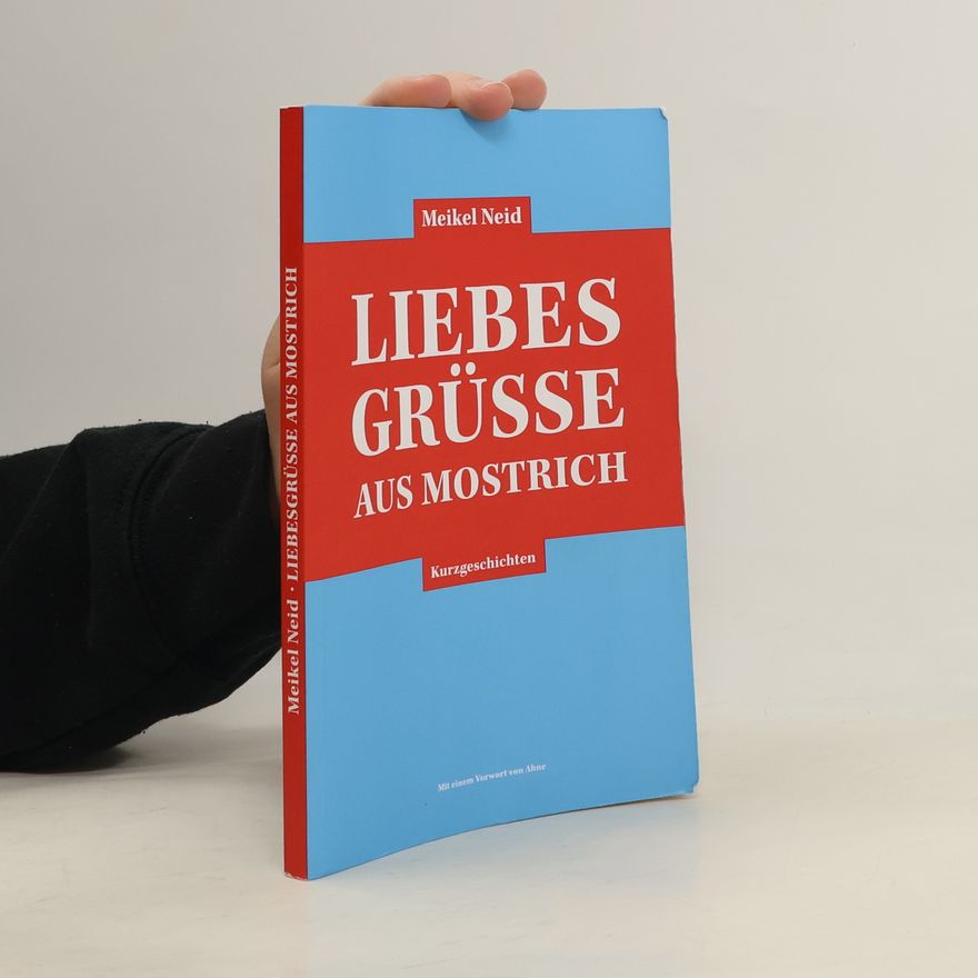 Meikel Neid Liebesgrüße aus Mostrich
