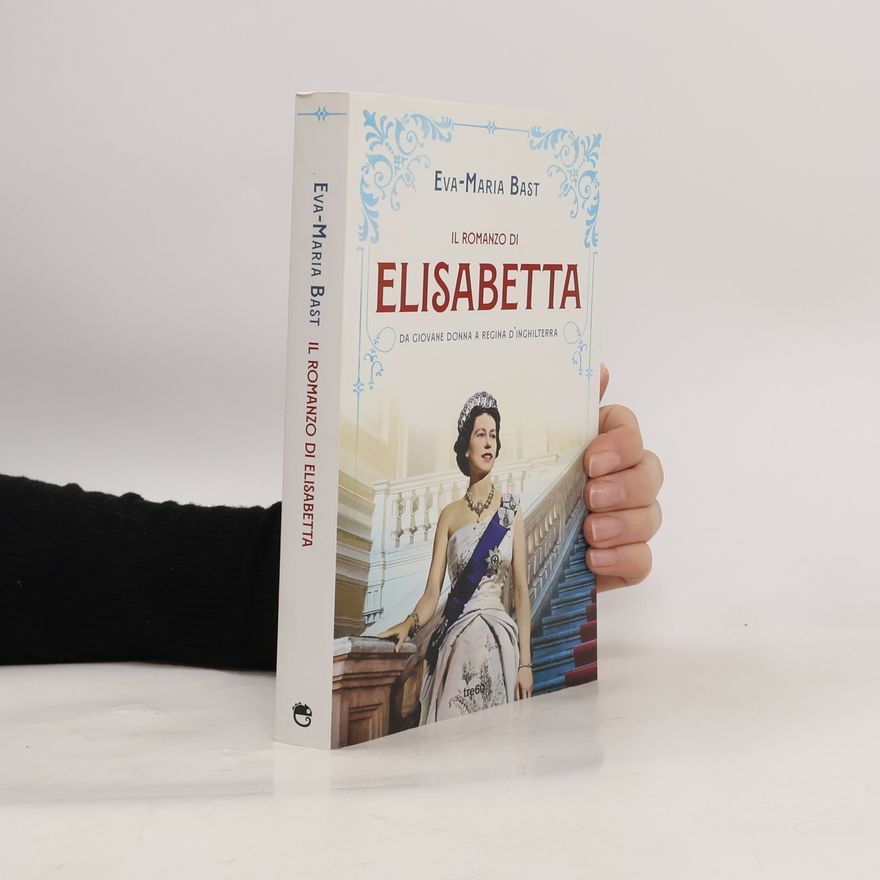 Eva-Maria Bast Narrativa TRE60: Il romanzo di Elisabetta. Da giovane donna a regina d'Inghilterra