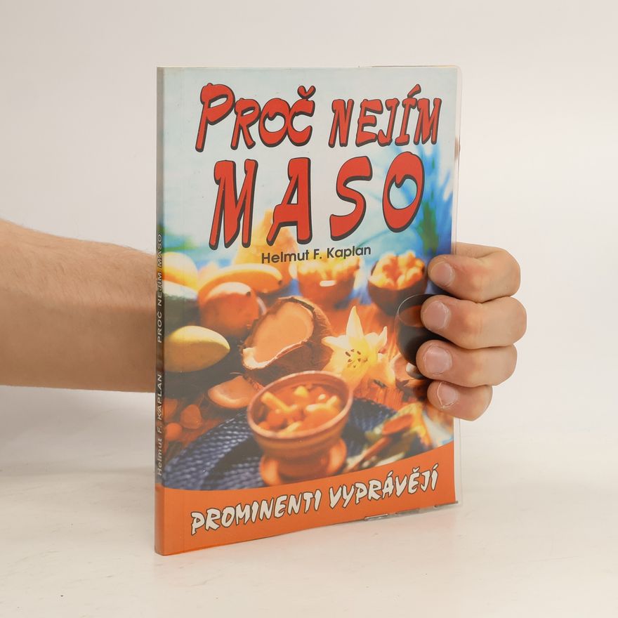 Helmut F. Kaplan Proč nejím maso