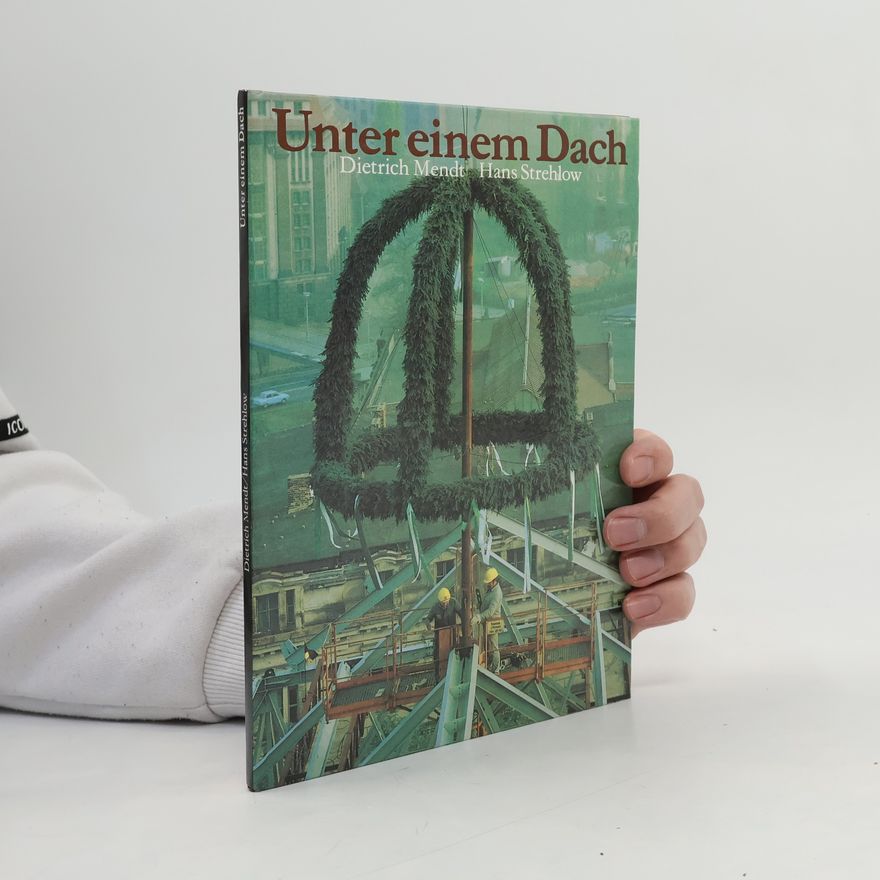 Dietrich Mendt Unter einem Dach