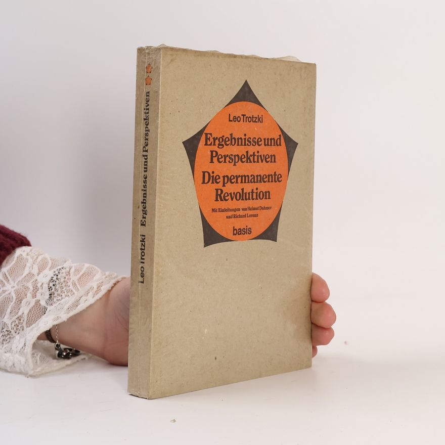 Leon Trotzki Ergebnisse und Perspektiven. Die permanente Revolution