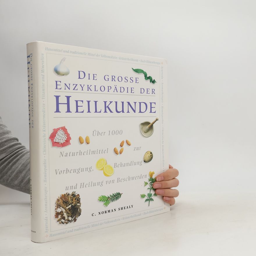 Clyde Norman Shealy Die große Enzyklopädie der Heilkunde