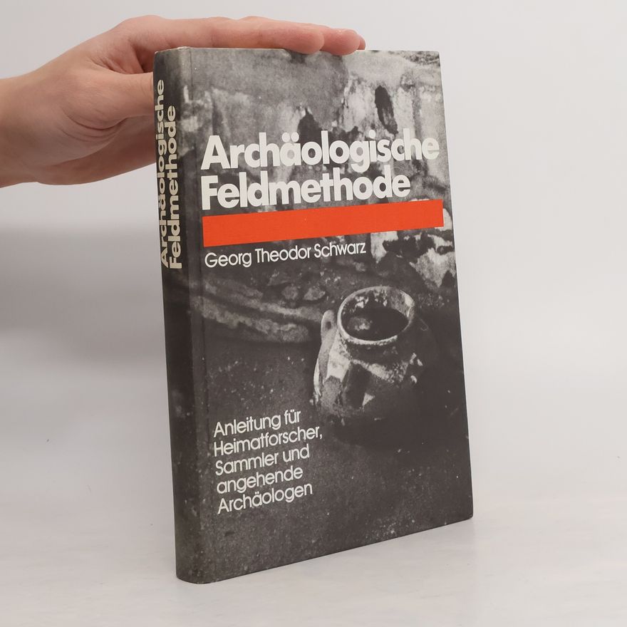 Georg Theodor Schwarz Archäologische Feldmethode