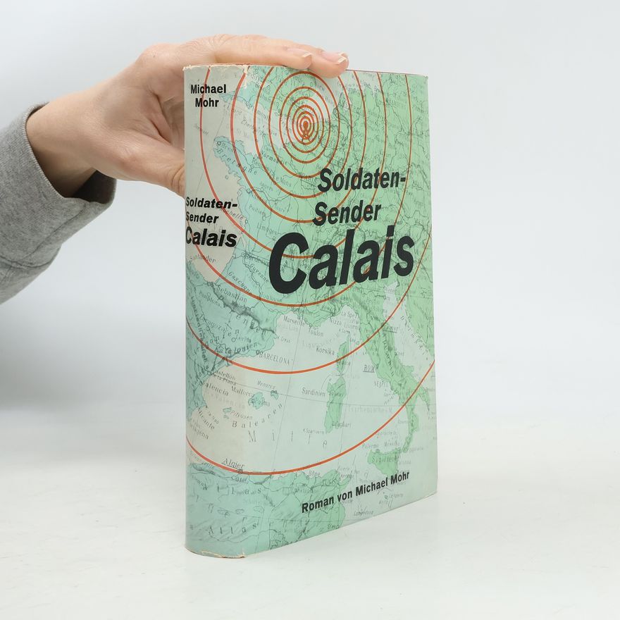 Michael Mohr Soldatensender Calais