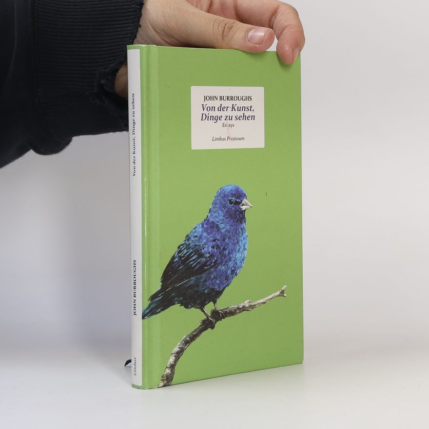 John Burroughs Von der Kunst, Dinge zu sehen