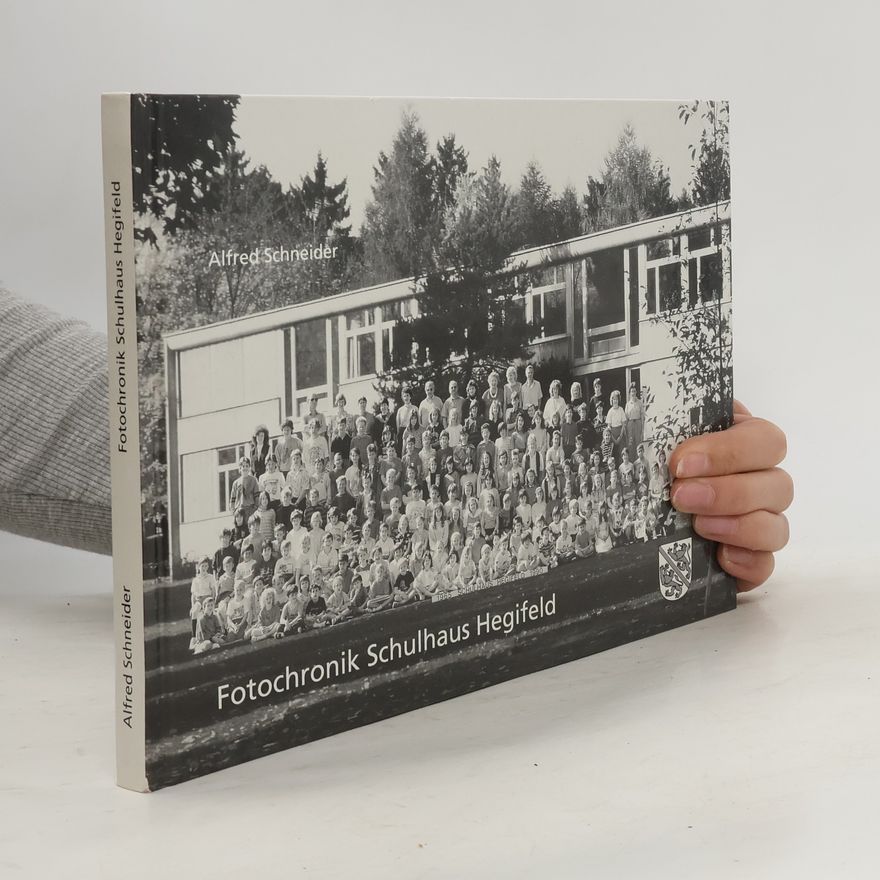 Alfred Schneider Fotochronik Schulhaus Hegifeld