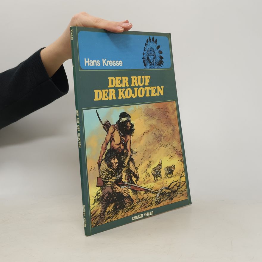 Hans G. Kresse Der Ruf der Kojoten