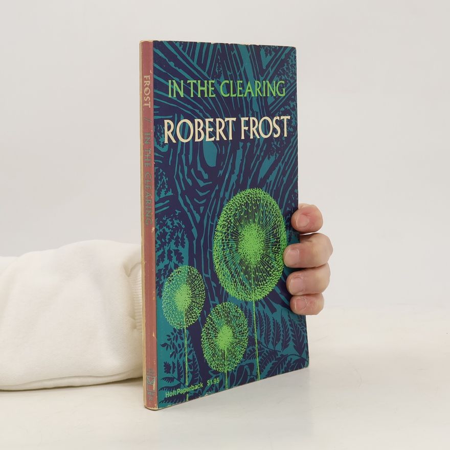 Robert Frost In the Clearing