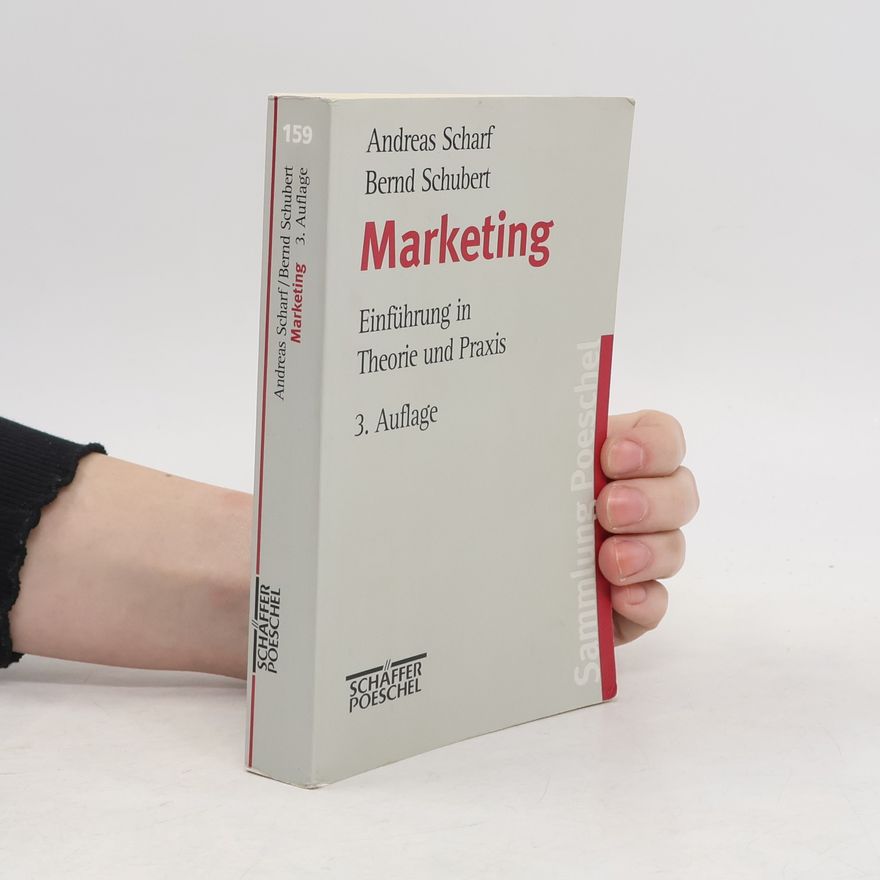 Andreas Scharf Marketing: Einführung in Theorie und Praxis