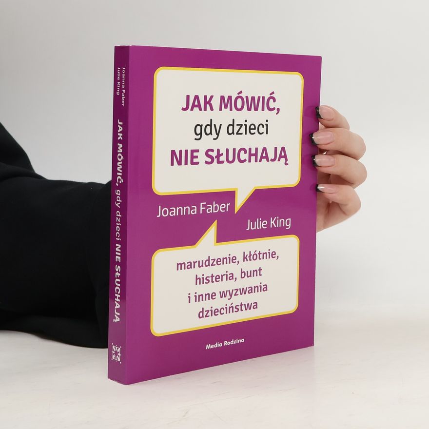 Joanna Faber Jak mówić, gdy dzieci nie słuchają