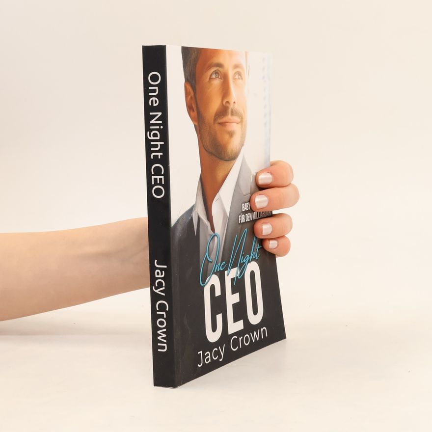 Jacy Crown Unexpected Love Stories - 11: One Night CEO: Baby Surprise für den Milliardär